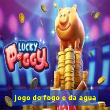 jogo do fogo e da agua